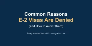 E-2 visa denial reasons